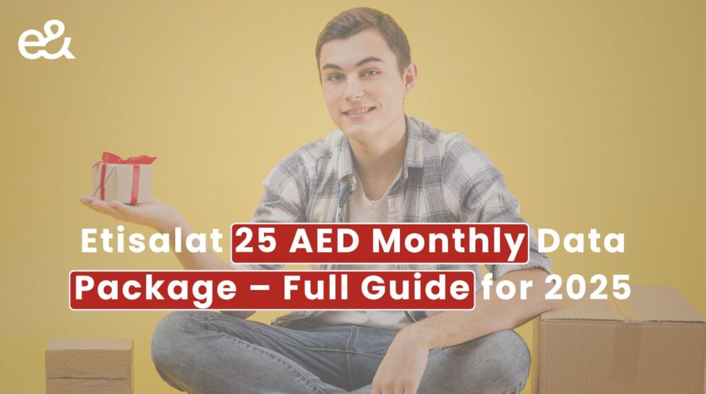 Etisalat 25 AED Monthly Data Package – Full Guide for 2025 5 Etisalat 25 AED Monthly Data Package